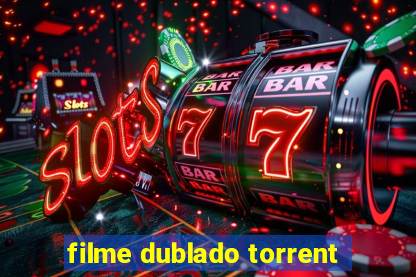 filme dublado torrent